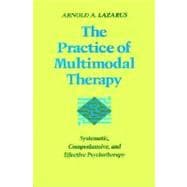 Practice of Multimodal Therapy: Systematic, Comprehensive, and Effective Psychotherapy