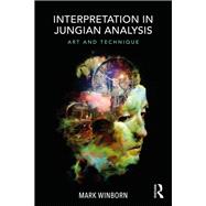 Interpretation in Jungian Analysis: Art and Technique