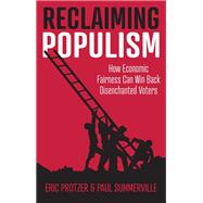 Reclaiming Populism How Economic Fairness Can Win Back Disenchanted Voters