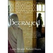 Betrayed A terrifying true story of a young woman dragged back to Iraq by her parents to live under threat of death from the ancient custom of honour killing