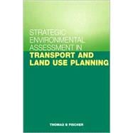 Strategic Environmental Assessment in Transport and Land Use Planning
