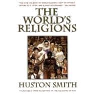 Worlds Religions : Our Great Wisdom Traditions