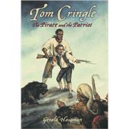Tom Cringle; The Pirate and the Patriot,9780689828119