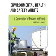 Environmental Health and Safety Audits A Compendium of Thoughts and Trends