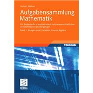 Aufgabensammlung Mathematik. Band 1: Analysis Einer Variablen, Lineare Algebra