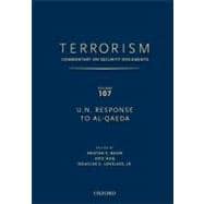 TERRORISM: Commentary on Security Documents Volume 107 U.N. RESPONSE TO AL-QAEDA