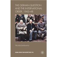 The German Question and the International Order, 1943-48