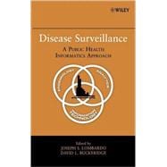 Disease Surveillance A Public Health Informatics Approach