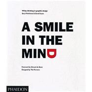 A Smile in the Mind Witty Thinking in Graphic Design