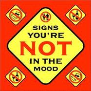 Signs You're Not in the Mood / Signs You Are in the Mood