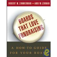 Boards That Love Fundraising A How-to Guide for Your Board