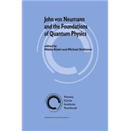 John Von Neumann and the Foundations of Quantum Physics