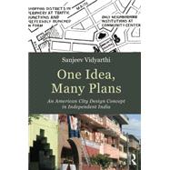 One Idea, Many Plans: An American City Design Concept in Independent India