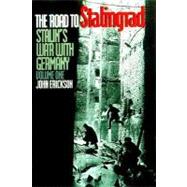 The Road to Stalingrad; Stalin`s War with Germany, Volume One