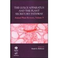 The Golgi Apparatus and the Plant Secretory Pathway