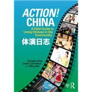 Action! China: A Field Guide to Using Chinese in the Community