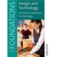 Design and Technology Foundations Resistant Materials Technology Key Stage 3