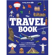 Lonely Planet Kids The Travel Book Journey Through Every Country on Earth | From Afghanistan to Zimbabwe | Thousands of Facts to Wow Friends & Family