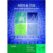 MDI and TDI: Safety, Health and the Environment A Source Book and Practical Guide