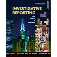 Investigative Reporting from Premise to Publication