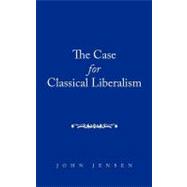 The Case for Classical Liberalism