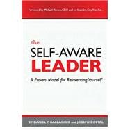 The Self-Aware Leader A Proven Model for Reinventing Yourself