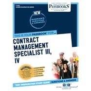 Contract Management Specialist III, IV (C-4812) Passbooks Study Guide