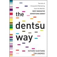 The Dentsu Way:  Secrets of Cross Switch Marketing from the World’s Most Innovative Advertising Agency