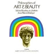 Philosophies of Art and Beauty : Selected Readings in Aesthetics from Plato to Heidegger