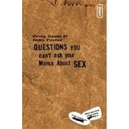 Questions You Can't Ask Your Mama about Sex