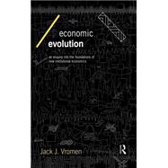 Economic Evolution: An Inquiry into the Foundations of the New Institutional Economics