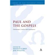 Paul and the Gospels Christologies, Conflicts and Convergences