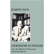 Gershom Scholem and the Mystical Dimension of Jewish History