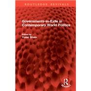 Governments-in-Exile in Contemporary World Politics
