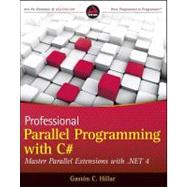 Professional Parallel Programming with C# : Master Parallel Extensions With . NET 4