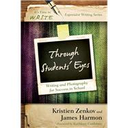 Through Students' Eyes Writing and Photography for Success in School