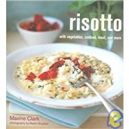 Risotto: With Vegetables, Seafood, Meat And More