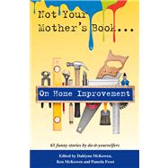 Not Your Mother's Book... On Home Improvement