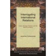 Interrogating International Relations: India's Strategic Practice and the Return of History