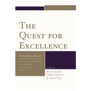 The Quest for Excellence Liberal Arts, Sciences, and Core Texts. Selected Proceedings from the Seventeenth Annual Conference of the Association for Core Texts and Courses