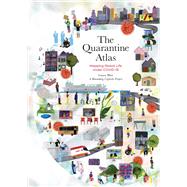 The Quarantine Atlas Mapping Global Life Under COVID-19