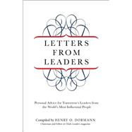 Letters from Leaders Personal Advice For Tomorrow's Leaders From The World's Most Influential People