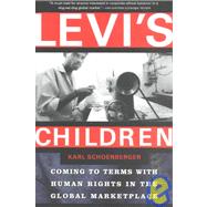 Levi's Children Coming to Terms with Human Rights in the Global Marketplace