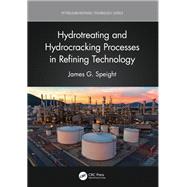 Hydrotreating and Hydrocracking Processes in Refining Technology