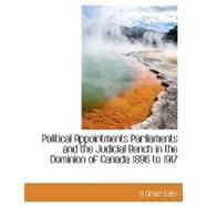 Political Appointments Parliaments and the Judicial Bench in the Dominion of Canada 1896 to 1917