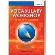 Vocabulary Workshop Tools for Excellence Level G, Student Edition