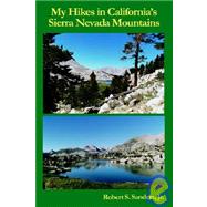 My Hikes in California's Sierra Nevada Mountains