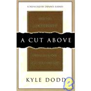 A Cut Above: Biblical Leadership Principles for the 21st Century