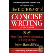 The Dictionary of Concise Writing; More Than 10,000 Alternatives to Wordy Phrases
