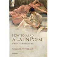 How to Read a Latin Poem If You Can't Read Latin Yet